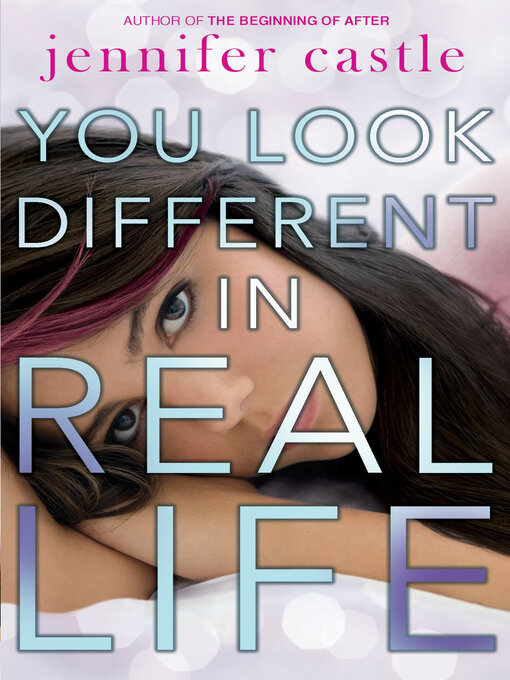 Title details for You Look Different in Real Life by Jennifer Castle - Available
